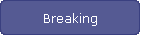 Breaking